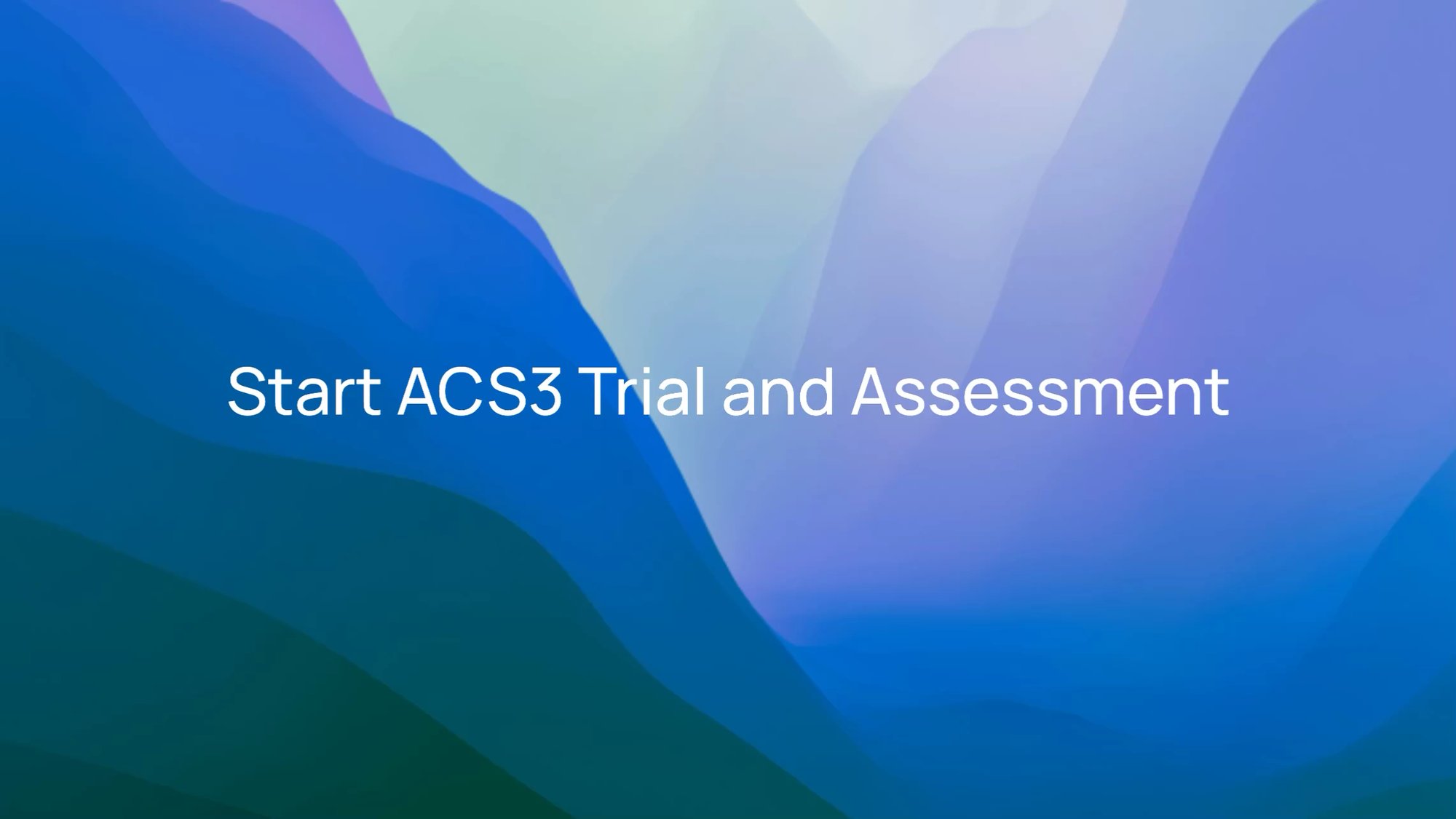 Start_ACS3_Trial_and_Assessment